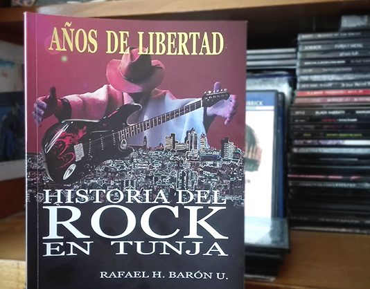 Años de libertad, historia del rock en Tunja
